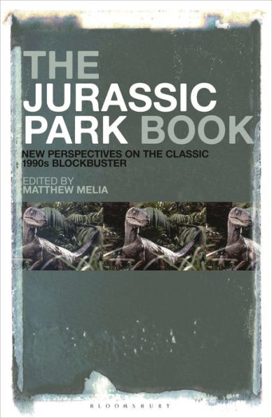 the Jurassic Park Book: New Perspectives on Classic 1990s Blockbuster