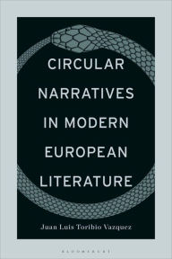 Title: Circular Narratives in Modern European Literature, Author: Juan Luis Toribio Vazquez