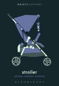 Title: Stroller, Author: Amanda Parrish Morgan