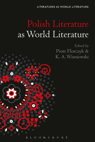 Title: Polish Literature as World Literature, Author: Piotr Florczyk