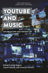 Title: YouTube and Music: Online Culture and Everyday Life, Author: Holly Rogers