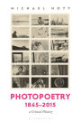 Photopoetry 1845-2015: A Critical History