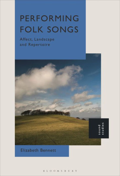 Performing Folk Songs: Affect, Landscape and Repertoire