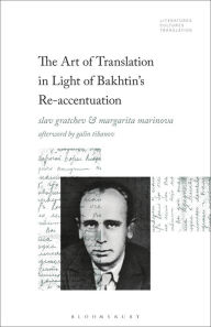 Title: The Art of Translation in Light of Bakhtin's Re-accentuation, Author: Slav Gratchev