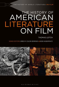 Title: The History of American Literature on Film, Author: Thomas Leitch