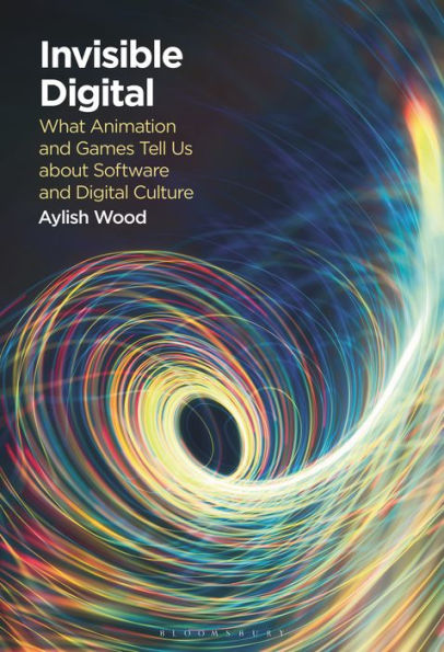 Invisible Digital: What Animation and Games Tell us about Software Digital Culture