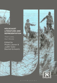 Title: Holocaust Literature and Representation: Their Lives, Our Words, Author: Phyllis Lassner