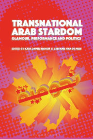 Free books no download Transnational Arab Stardom: Glamour, Performance and Politics English version