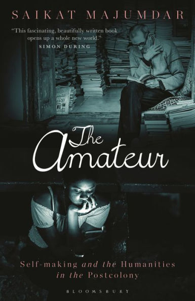 the Amateur: Self-Making and Humanities Postcolony