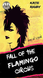 Title: Fall Of The Flamingo Circus, Author: Kate Rigby