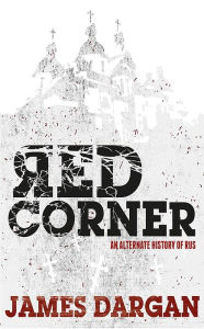 Title: Red Corner, Author: James Dargan