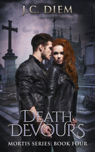 Title: Death Devours (Mortis Vampire Series, #4), Author: J.C. Diem