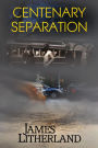 Centenary Separation (Watchbearers, #2)