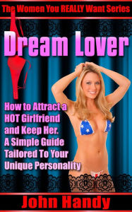 Title: Dream Lover (The Women You REALLY Want, #2), Author: John Handy