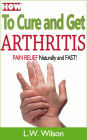 How to Cure and Get Arthritis Pain Relief Naturally and FAST (acne no more, acne treatment, acne scar, acne cure, ... clear skin, sunshine hormone, skincare, #1)