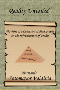 Title: Reality Unveiled (The Reality Unveiled Collection, #1), Author: Bernardo Sotomayor Valdivia