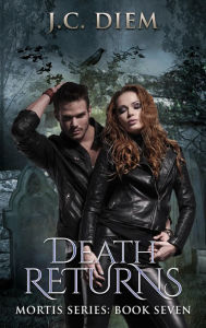 Title: Death Returns (Mortis Vampire Series, #7), Author: J.C. Diem