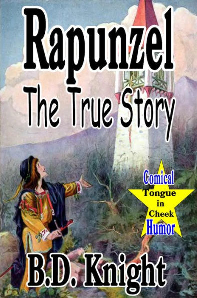 Rapunzel - The True Story (True Fairy Tale Stories?, #2)