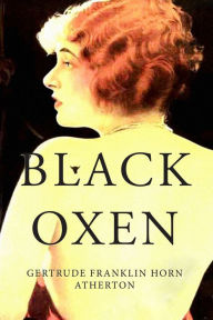 Title: Black Oxen, Author: Gertrude Franklin Horn Atherton