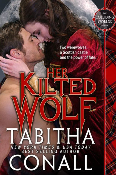 Her Kilted Wolf (Colliding Worlds, #1)