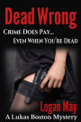 Dead Wrong (Lukas Boston: Private Investigator, #1)