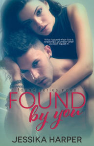 Title: Found By You (The Found Series, #1), Author: Jessika Harper