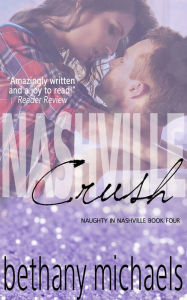 Title: Nashville Crush, Author: Bethany Michaels