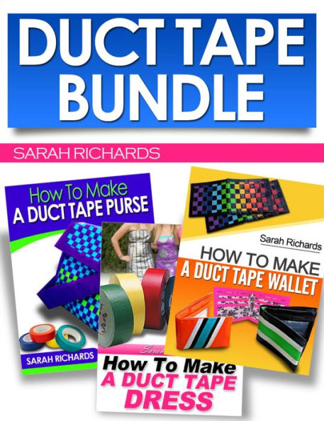 Duct Tape Bundle (Duct Tape Projects, #4)