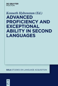 Title: Advanced Proficiency and Exceptional Ability in Second Languages, Author: Kenneth Hyltenstam