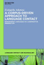 A Corpus-Driven Approach to Language Contact: Endangered Languages in a Comparative Perspective