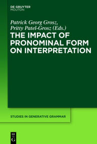 Title: The Impact of Pronominal Form on Interpretation, Author: Patrick Grosz