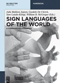 Title: Sign Languages of the World: A Comparative Handbook, Author: Julie Bakken Jepsen