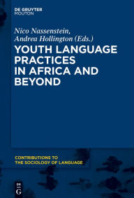 Title: Youth Language Practices in Africa and Beyond, Author: Nico Nassenstein