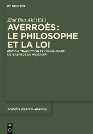 Title: Averroès: le philosophe et la Loi: Édition, traduction et commentaire de 