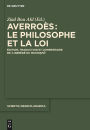 Averroès: le philosophe et la Loi: Édition, traduction et commentaire de 