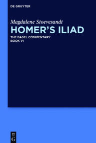 Title: Homer's Iliad, Author: Magdalene Stoevesandt