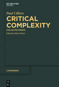 Title: Critical Complexity: Collected Essays, Author: Rika Preiser