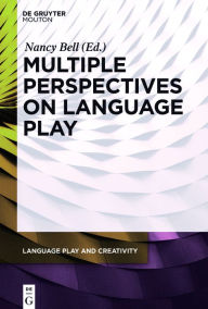 Title: Multiple Perspectives on Language Play, Author: Nancy Bell
