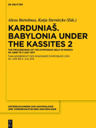 Title: Kardunias. Babylonia under the Kassites 2, Author: Alexa Bartelmus