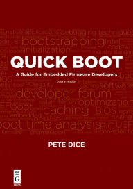 Title: Quick Boot: A Guide for Embedded Firmware Developers, 2nd edition, Author: Pete Dice