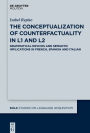 The Conceptualization of Counterfactuality in L1 and L2: Grammatical Devices and Semantic Implications in French, Spanish and Italian