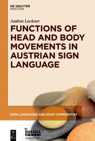 Title: Functions of Head and Body Movements in Austrian Sign Language, Author: Andrea Lackner