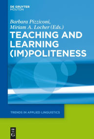 Title: Teaching and Learning (Im)Politeness, Author: Barbara Pizziconi