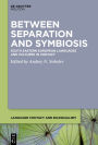 Between Separation and Symbiosis: South Eastern European Languages and Cultures in Contact