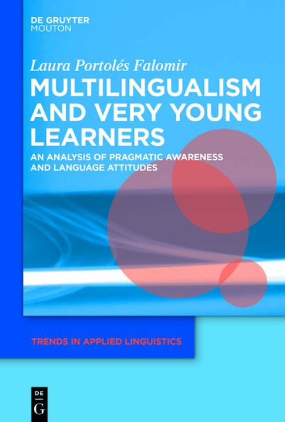 Multilingualism and Very Young Learners: An Analysis of Pragmatic Awareness Language Attitudes