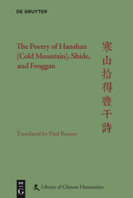 Title: The Poetry of Hanshan (Cold Mountain), Shide, and Fenggan, Author: Paul Rouzer