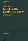 Critical Complexity: Collected Essays