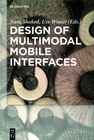 Title: Design of Multimodal Mobile Interfaces, Author: Nava Shaked