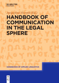 Title: Handbook of Communication in the Legal Sphere, Author: Jacqueline Visconti