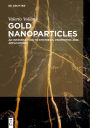 Gold Nanoparticles: An Introduction to Synthesis, Properties and Applications